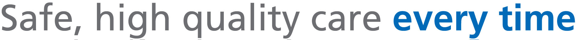 Safe, high-quality care every time